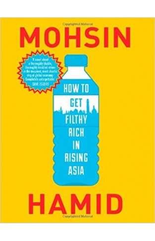 How To Get Filthy Rich In Rising Asia  - PAPERBACK